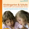 Kindergarten & Schule: Miteinander und voneinander lernen