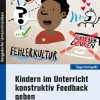 Kindern im Unterricht konstruktiv Feedback geben, Buch, Klasse 1-4