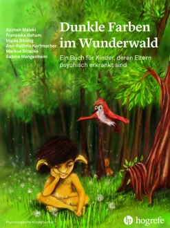 Kinder stark machen: Dunkle Farben im Wunderwald, psychologisches Kinderbuch, 6-12 Jahre