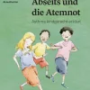 Kinder stark machen: Ecke, Abseits und die Atemnot, psychologisches Kinderbuch, 6-12 Jahre