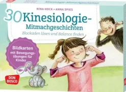 30 Kinesiologie-Mitmachgeschichten. Blockaden lösen und Balance finden, 4-10 Jahre