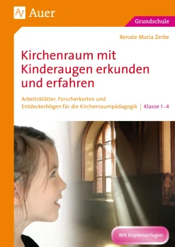 Kirchenraum mit Kinderaugen erkunden und erfahren
