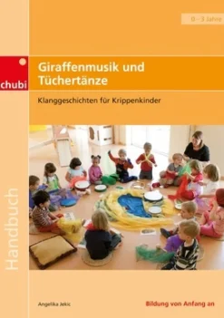 Klanggeschichten für Krippenkinder: Giraffenmusik und Tüchertänze, 0-3 Jahre