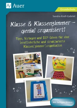 Klasse & Klassenzimmer - genial organisiert, 1. bis 4. Klasse