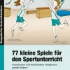77 kleine Spiele für den Sportunterricht, Buch
