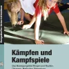 Kämpfen und Kampfspiele, Buch inkl. CD, 5.-10. Klasse