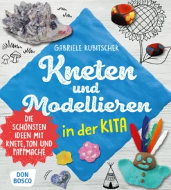 Kneten und Modellieren in der Kita, Buch, 4 bis 8 Jahre
