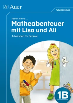 Komm mit ins Matheabenteuer mit Lisa und Ali Kl.1B, Arbeitsheft