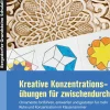Kreative Konzentrationsübungen für zwischendurch, Buch, 5. bis 10. Klasse
