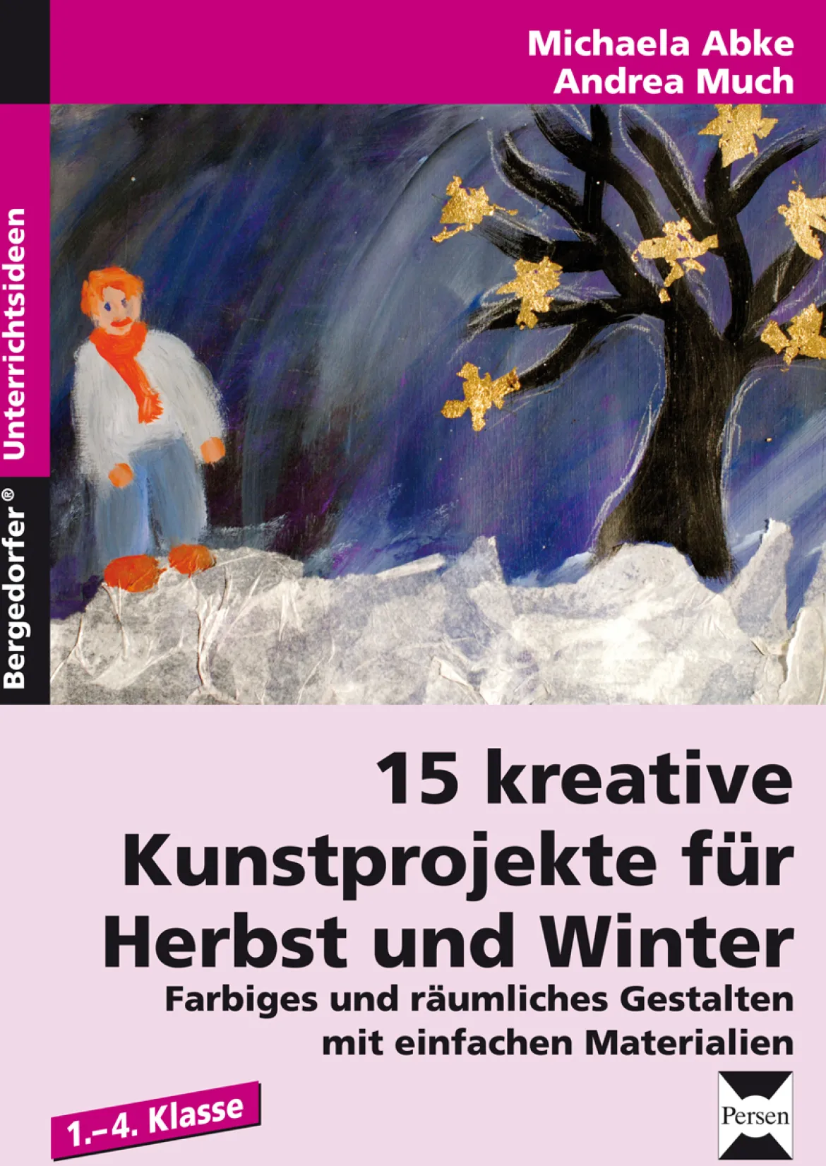 15 kreative Kunstprojekte für Herbst und Winter, Ideenheft, 1.-4. Klasse