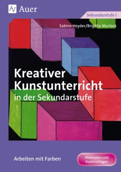 Kreativer Kunstunterricht in der Sekundarstufe, Arbeiten mit Farben, Klasse 5-10