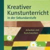 Kreativer Kunstunterricht in der Sekundarstufe, Arbeiten mit Kunstwerken, Klasse 5-10