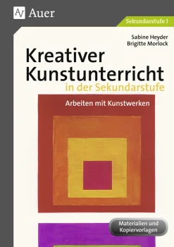 Kreativer Kunstunterricht in der Sekundarstufe, Arbeiten mit Kunstwerken, Klasse 5-10
