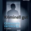 Kriminell gut Geschichte entdecken 5-7