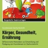 Körper, Gesundheit, Ernährung, Kopiervorlagen, 2. bis 4. Klasse