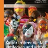 Kultur in ihrer Vielfalt entdecken und achten
