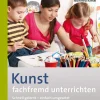 Kunst fachfremd unterrichten, Die Basis 1-4