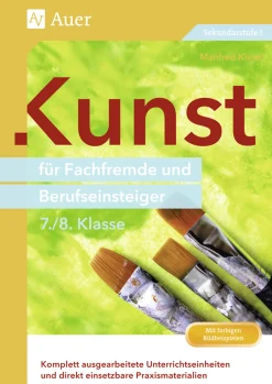 Kunst für Fachfremde und Berufseinsteiger Kl. 7-8