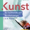 Kunst für Fachfremde und Berufseinsteiger Kl. 5-6