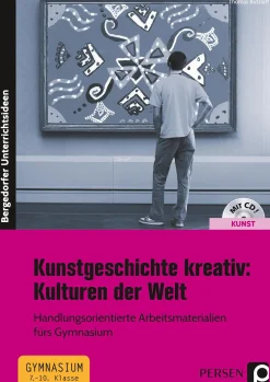 Kunstgeschichte kreativ: Kulturen der Welt, Buch inkl. CD, 7.-10. Klasse
