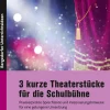 3 kurze Theaterstücke für die Schulbühne, Buch, 6. bis 10. Klasse