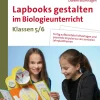 Lapbooks gestalten im Biologieunterricht 5-6