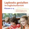 Lapbooks gestalten im Englischunterricht Kl. 2-4