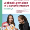 Lapbooks gestalten im Geschichtsunterricht 5-6
