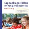 Lapbooks gestalten im Religionsunterricht Kl. 2-4