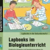 Lapbooks im Biologieunterricht - 7./8. Klasse, Buch