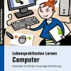 Lebenspraktisches Lernen: Computer, Buch, 5. bis 10. Klasse