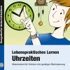 Lebenspraktisches Lernen: Uhrzeiten