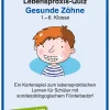 Lebenspraxis-Quiz: Gesunde Zähne, 1. bis 6. Klasse