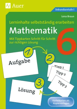 Lerninhalte selbstständig erarbeiten Mathematik 6