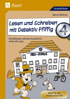 Lesen und Schreiben mit Detektiv Pfiffig, Klasse 4