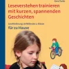 Leseverstehen trainieren mit kurzen, spannenden Geschichten, ab Klasse 2