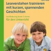 Leseverstehen trainieren mit kurzen, spannenden Geschichten