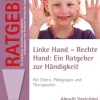 Linke Hand - Rechte Hand: Ein Ratgeber zur Händigkeit, Buch