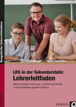 LRS in der Sekundarstufe: Lehrerleitfaden, Klasse 5 - 10