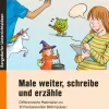 Male weiter, schreibe und erzähle, Buch, Klasse 1-3