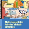 Materialgeleitetes Arbeiten einfach umsetzen, Buch, 1. bis 9. Klasse