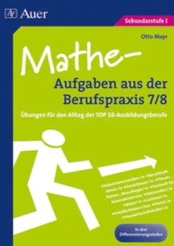 Mathe-Aufgaben aus der Berufspraxis,Klasse 7/8