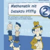 Mathematik mit Detektiv Pfiffig Klasse 2