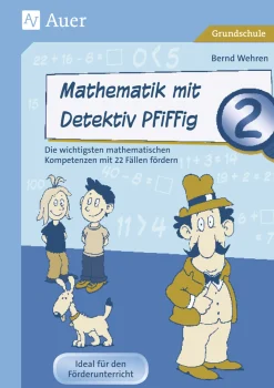 Mathematik mit Detektiv Pfiffig Klasse 2