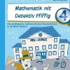 Mathematik mit Detektiv Pfiffig Klasse 4