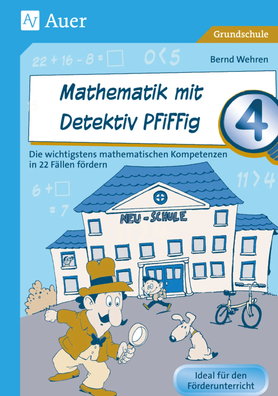 Mathematik mit Detektiv Pfiffig Klasse 4