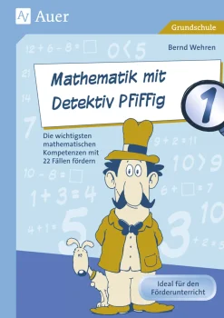 Mathematik mit Detektiv Pfiffig Klasse 1