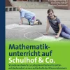 Mathematikunterricht auf dem Schulhof Klasse 5/6