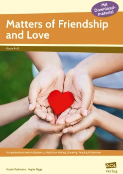 Matters of Friendship and Love, 9. und 10. Klasse
