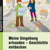 Meine Umgebung erkunden - Geschichte entdecken, Buch inkl. CD, 1. bis 4. Klasse